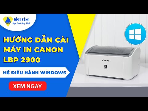 Hướng dẫn cài đặt driver máy in Canon LBP 2900 cho Windows mới nhất!