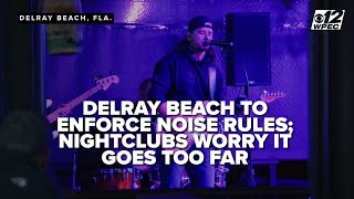 Delray Beach to enforce noise rules amid nightclub concerns