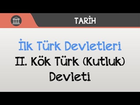 İlk Türk Devletleri - II. Kök Türk (Kutluk) Devleti