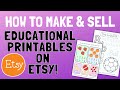 How to Make & Sell Educational Printables on Etsy (Etsy Digital Download Business Tutorial)