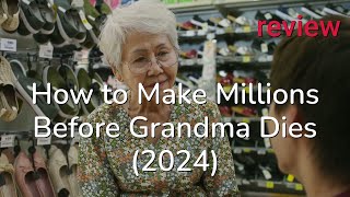 Review: How to Make Millions Before Grandma Dies (2024) - Sanya Kunakorn, Putthipong Assaratanakul