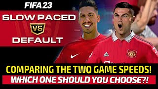 [TTB] FIFA 23 GAME SPEED COMPARISON! - SLOW PACED VS DEFAULT - WHICH ONE TO CHOOSE?!