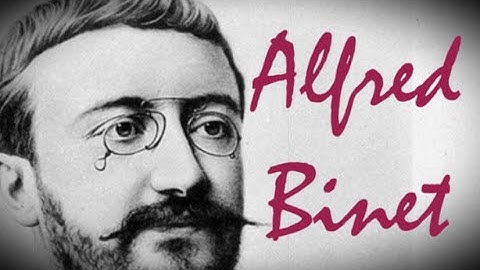 Alfred Binet Biography - French Psychologist Who Invented The First Practical IQ Test