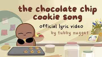 The Chocolate Chip Cookie Song (Official Lyric Video)