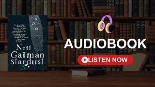 Stardust - Neil Gaiman | Audiobook Summary