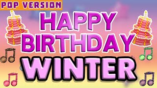 Happy Birthday WINTER | POP Version 1 | The Perfect Birthday Song for WINTER