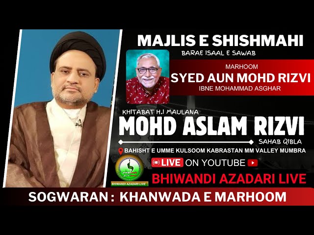 Live Majlis E Shishmahi Marhoom Syed Aun Mohd Rizvi By Maulana Mohammad Aslam Rizvi Sb At Mumbra class=