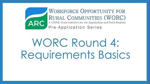 WORC Round 4 Pre-application Video 2: WORC FOA Requirement Basics