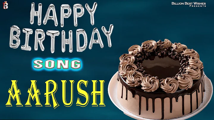 Aarush Happy Birthday - Birthday Video Song | Birthday Songs With Names #billionbestwishes