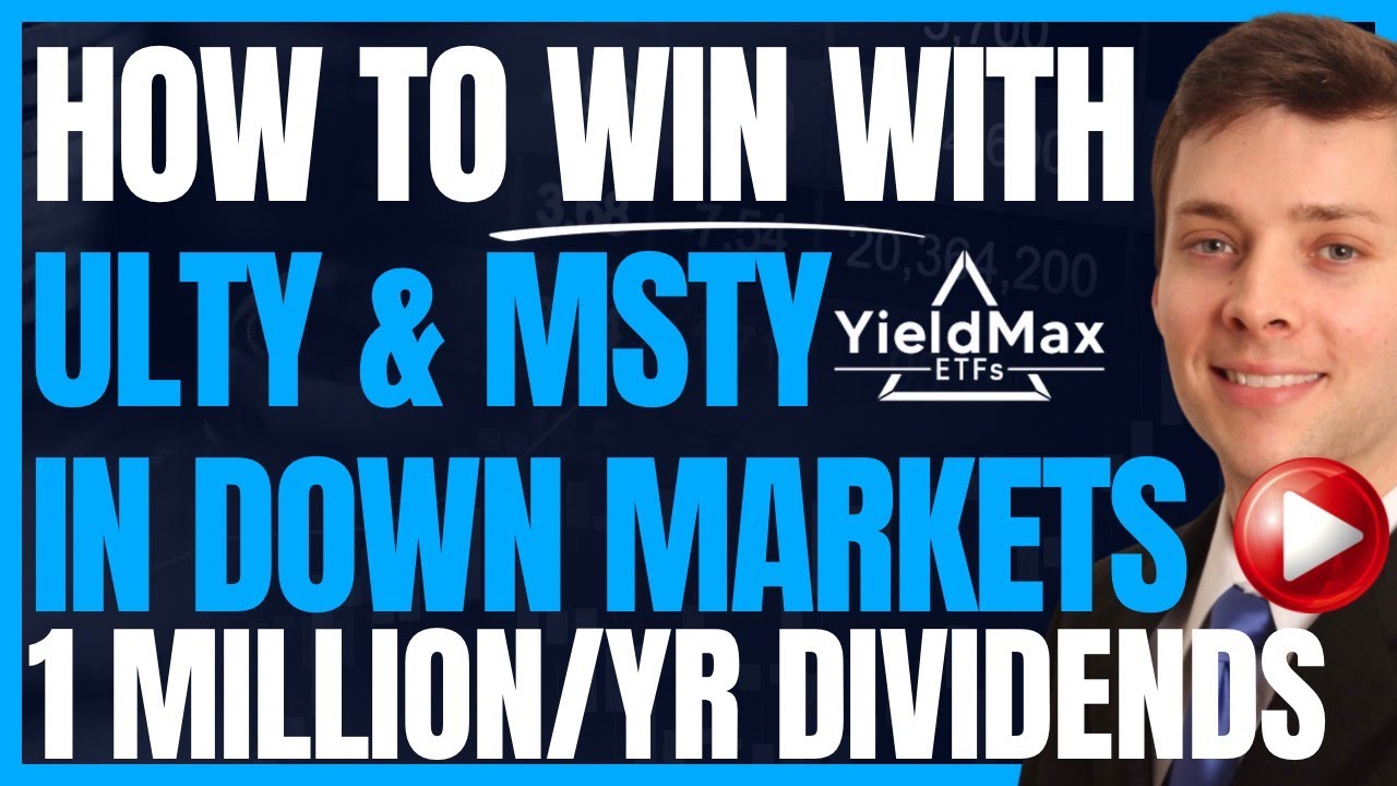 How To Survive Down Markets In MSTY & ULTY (Yieldmax Dividend Investing ...