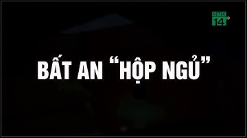 Cuộc sống bên trong những hộp ngủ 2m2 ở Hà Nội | VTC14
