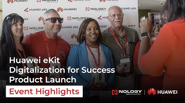 Nology | Huawei eKit Digitization for Success Product Launch Event Highlights