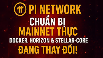 🚀 Pi Network Chuẩn Bị Mainnet Thực: Docker, Horizon & Stellar-core Đang Thay Đổi!