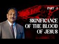 Significance of the Blood of Jesus | Part - 1 | Dr. Samuel Patta