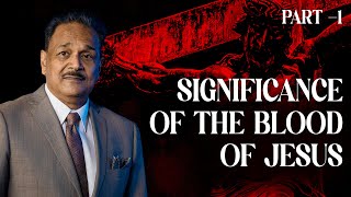 Significance of the Blood of Jesus | Part  1 | Dr. Samuel Patta