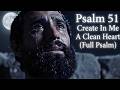 Psalm 51 Song Create In Me A Clean Heart Full Psalm mp3