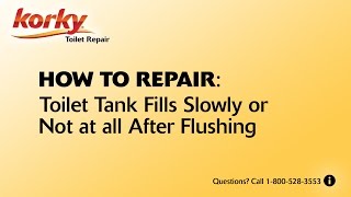 Toilet Tank Fills Slowly or Not at all After Flushing