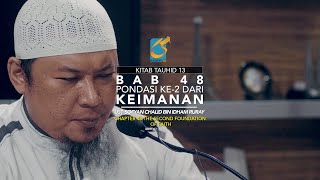 Bab 48 - Pondasi Ke-2 Keimanan - KT 13 - Ust Sofyan Chalid Ruray