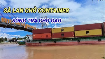Sà lan chở container | Sông Trà Chợ Gạo #songque 