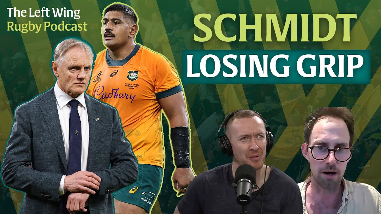 How Joe Schmidt losing his grip on waning Wallabies | The Left Wing
