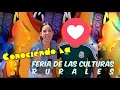 NADIE CONOCE ESTA FERIA!! Conociendo la Feria de las Culturas Rurales 2019