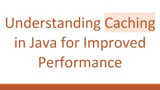 Understanding Caching in Java for Improved Performance