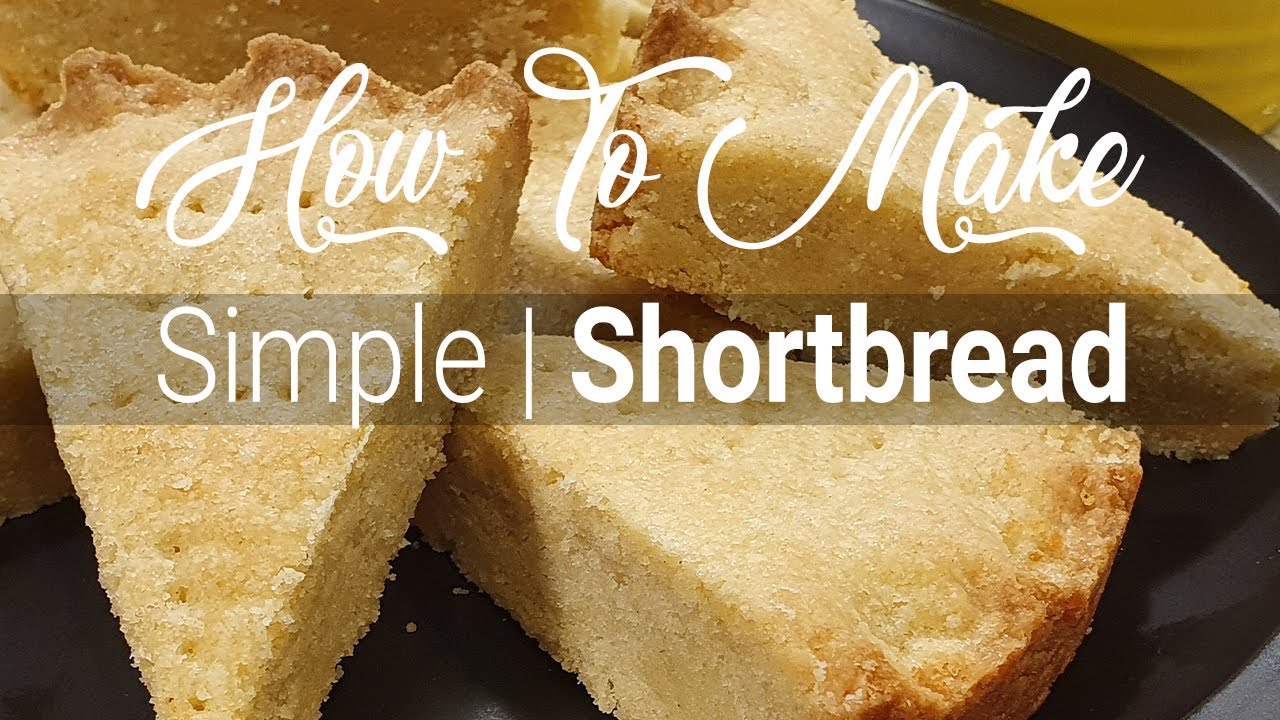 How To Make Simple Shortbread | 3 Ingredients | Perfect & Crumbly ...