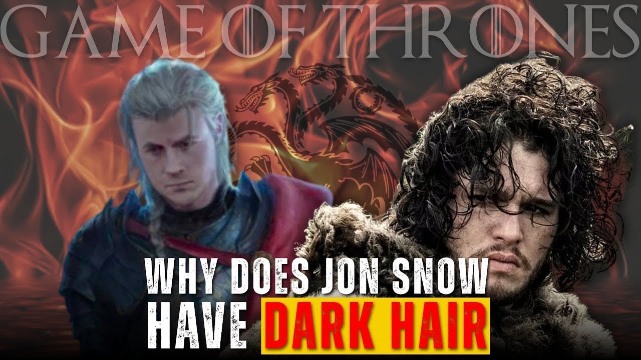 WHY DOES JON SNOW HAVE DARK HAIR (If He’s a Targaryen)? | EXPLAINED 