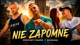 Konstanty Drążek x Bajorson - NIE ZAPOMNĘ (Oficjalny teledysk)