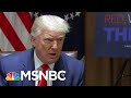 President Donald Trump Continues To Undermine Legitimacy Of 2020 Election | MTP Daily | MSNBC