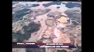 Informales sin freno: devastación en la selva de Madre de Dios