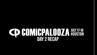 Comicpalooza 2021 Day 2 Recap