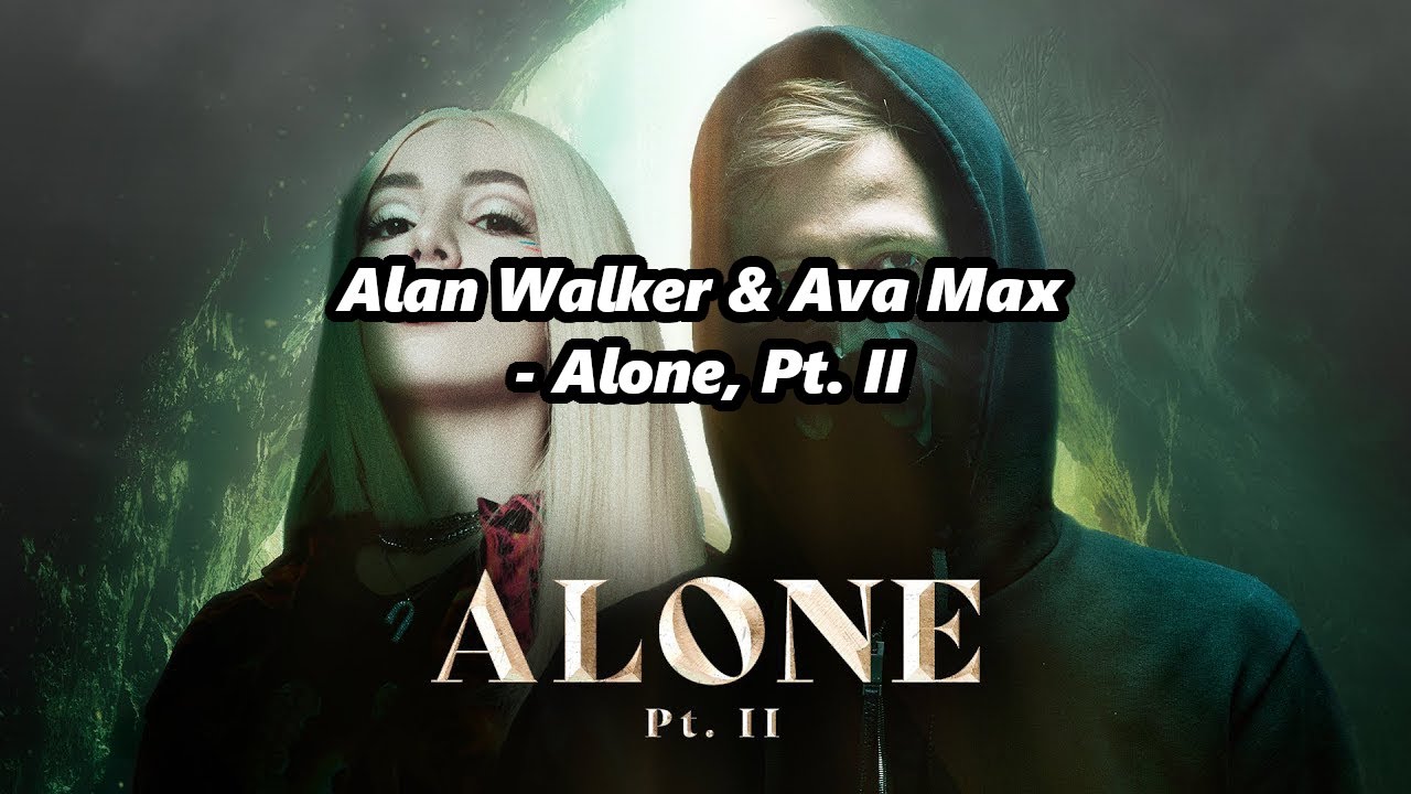 Alan Walker & Ava Max - Alone, Pt. II (Lyrics) - YouTube