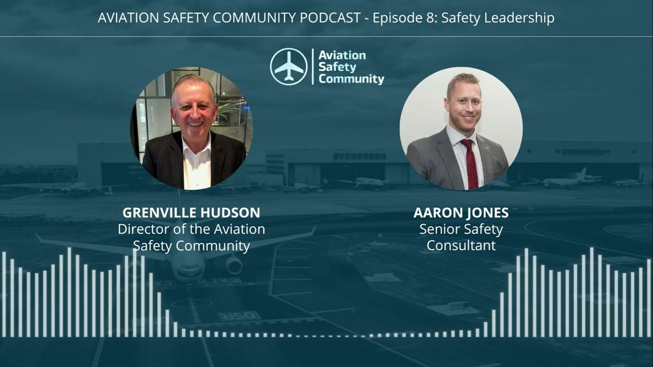 Episode 8: Safety Leadership - Aviation Safety Community Podcast