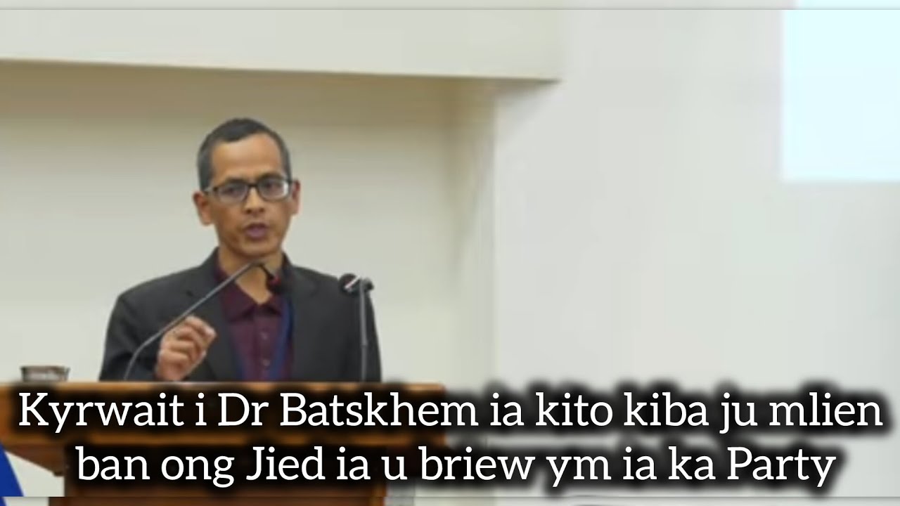NGI SHU SNGAP BEIT TANG JINGKREN I BAH ARDENT, TO NGIN SNGAP MYNTA SA KA JINGKREN I DR BATSKHEM 🔥