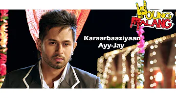 Karaarbaaziyaan - Ayy Jay | Tarun Rishi | Young Malang Sound track