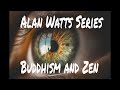 The Alan Watts Series: Buddhism and Zen Philosophy