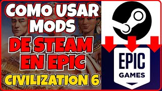 TUTORIAL on HOW TO USE STEAM MODS in EPIC - CIVILIZATION 6 or VI