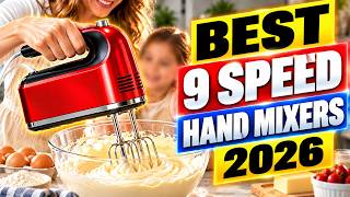 The 6 Best 9 Speed Hand Mixers 2026, Best Hand Mixers, Top 9 Speed Electric Hand Mixers