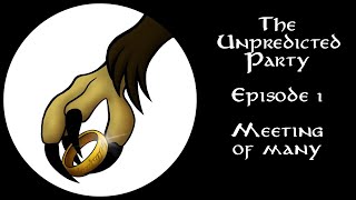 The Unpredicted Party - Ep. 1 - Meeting of Many