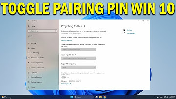 How To Enable or Disable Require PIN for Pairing When Projecting to This PC in Windows 10 -Quick Fix