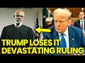 Trump LOSES IT as His Own Appointed Judge DELIVERS Most Devastating Ruling Yet