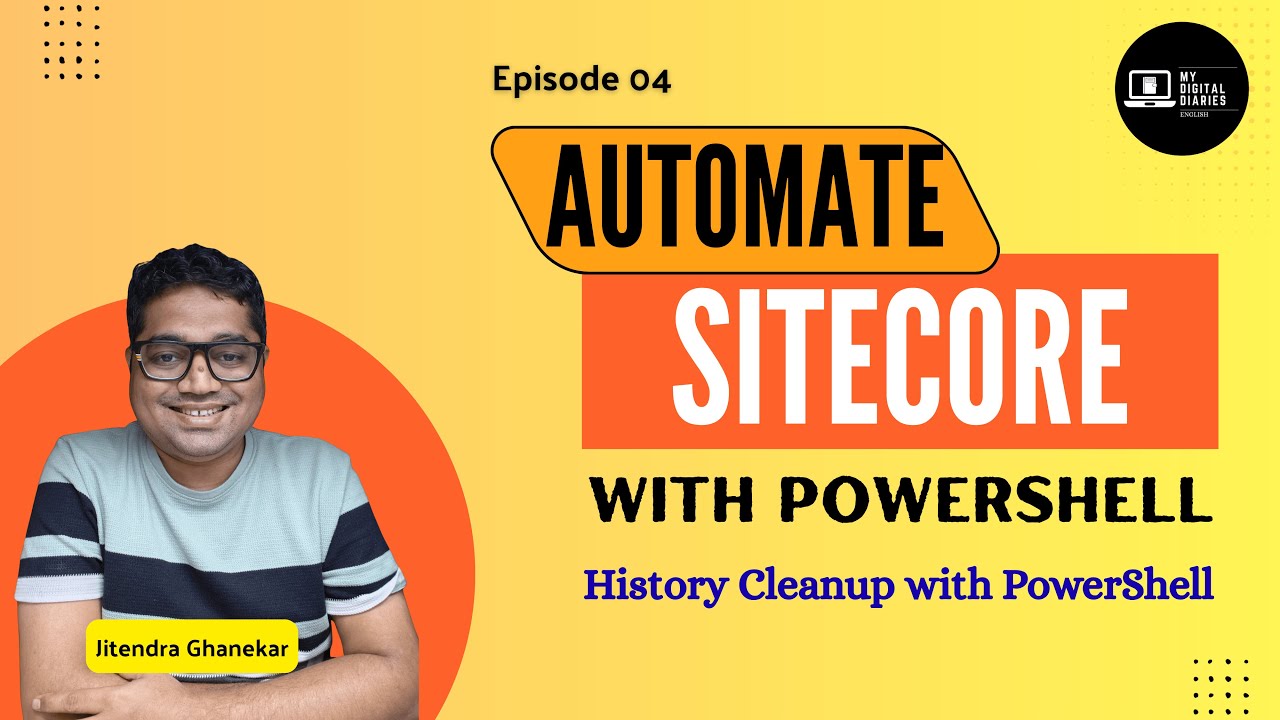 Automate Sitecore History Cleanup with PowerShell | Schedule Tasks in ...