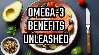 Omega-3 Fatty Acids Unleashing The Power Of Nutrition
