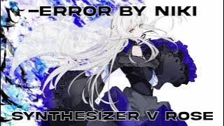 Download lagu 【Synthesizer V】-ERROR / niki【夢ノ結唱 ROSE Cover】