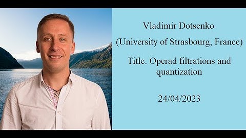 16. 24/04/2023 Vladimir Dotsenko (University of Strasbourg, France)
