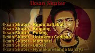 Iksan Skuter Full Album Terbaik