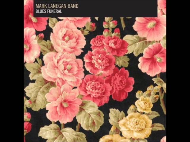 Mark Lanegan Band - Riot In My House