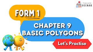 Form 1 Mathematics | Chapter 9 Basic Polygons | Let's Practise | Teacher Veenar