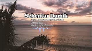 QASIDAH - SEBENTAR DUMIK Voc_Iphot ✅TERBARU